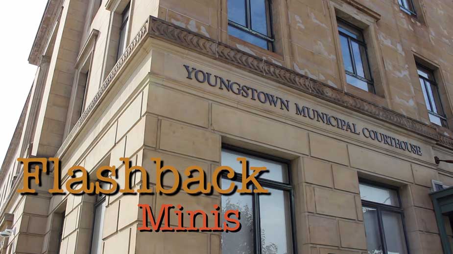 Flashback Minis: Youngstown Municipal Courthouse