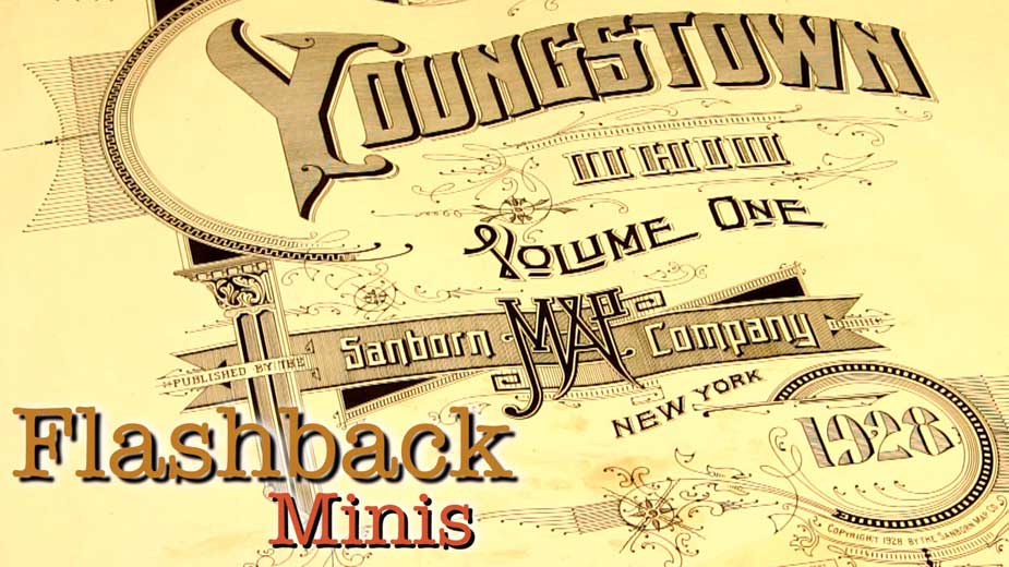 Flashback Minis: 1928 Insurance Maps of Youngstown