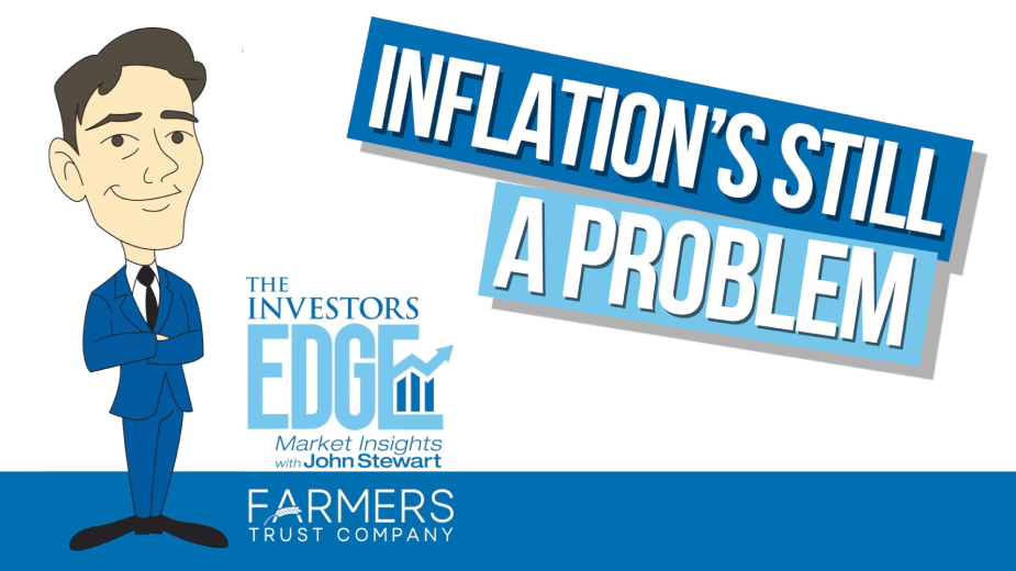 Inflation's Still A Problem | The Investors Edge