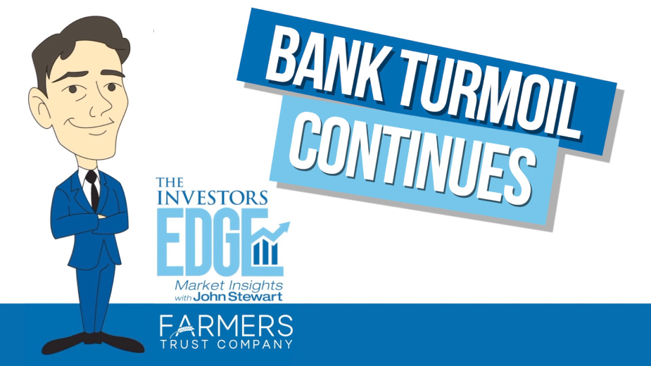 Bank Turmoil Continues | The Investors Edge